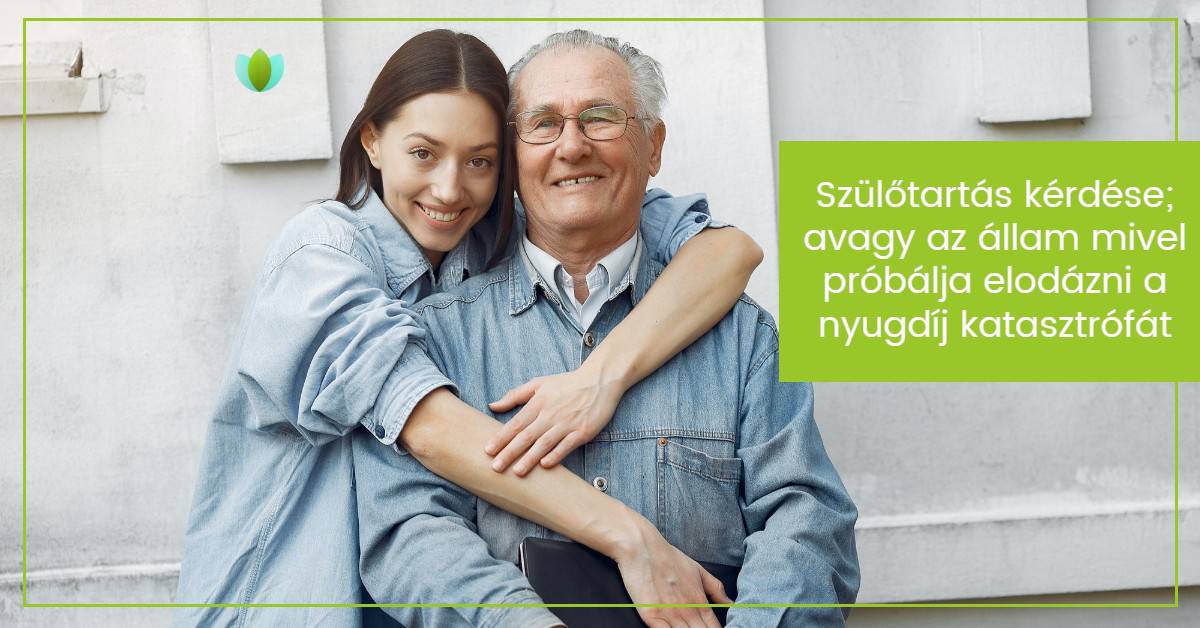 Read more about the article Szülőtartás kérdése; avagy az állam mivel próbálja elodázni a nyugdíj katasztrófát